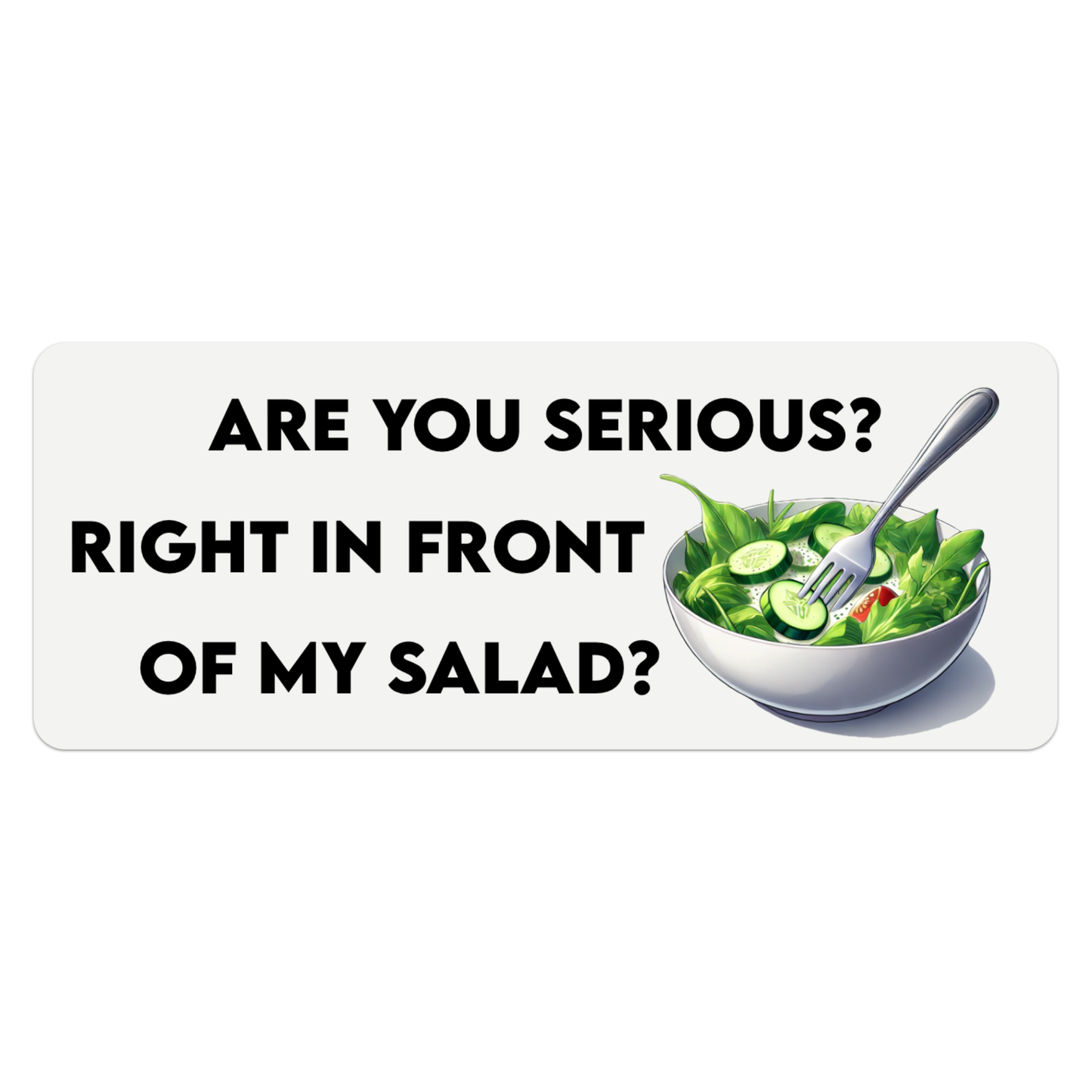 Not In Front of My Salad Sticker