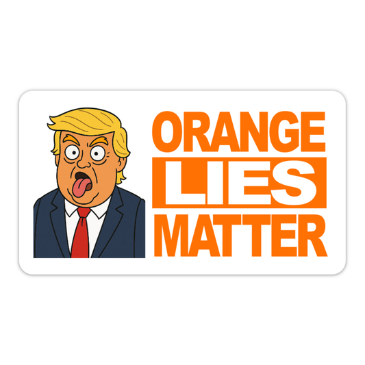 Orange Lies Matter Sticker