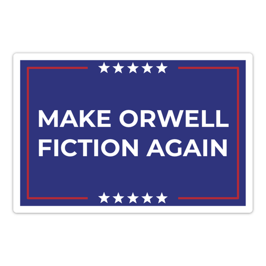 Make Orwell Fiction Again Sticker