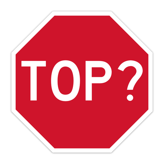 TOP? Sign Sticker